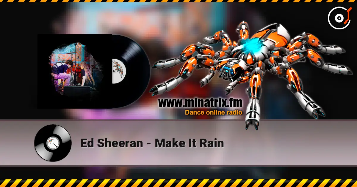 Ed Sheeran - Make It Rain 高品质在线收听 | Minatrix.FM