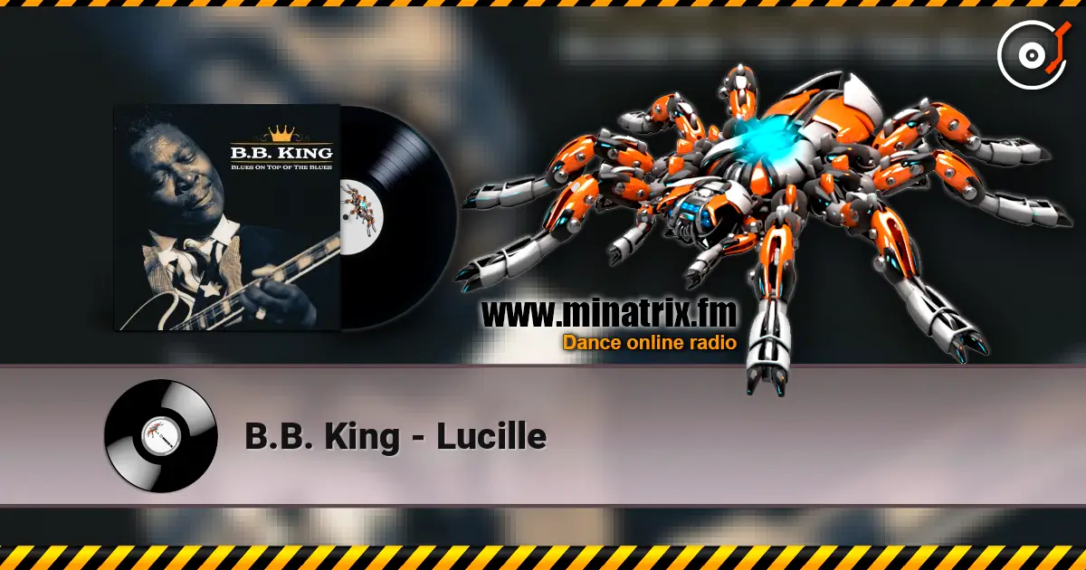 B.B. King - Lucille 高品质在线收听 | Minatrix.FM