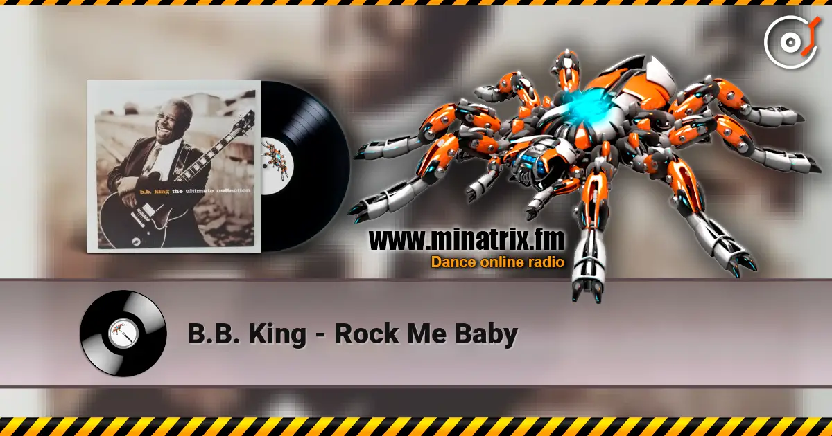 B.B. King - Rock Me Baby 高品质在线收听 | Minatrix.FM