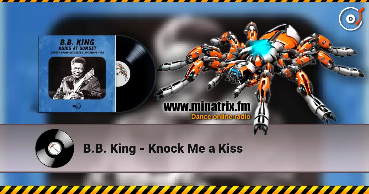 B.B. King - Knock Me a Kiss 高品质在线收听 | Minatrix.FM