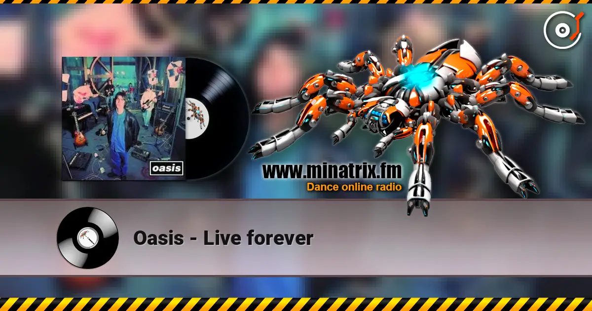 Oasis - Live forever 高品质在线收听 | Minatrix.FM