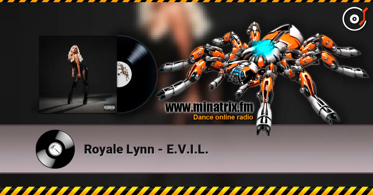 Royale Lynn - E.V.I.L. 高品质在线收听 | Minatrix.FM