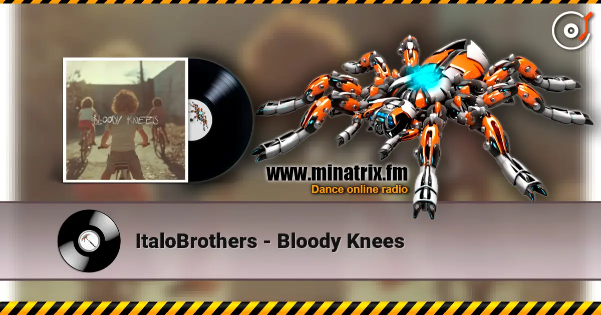 ItaloBrothers - Bloody Knees 高品质在线收听 | Minatrix.FM