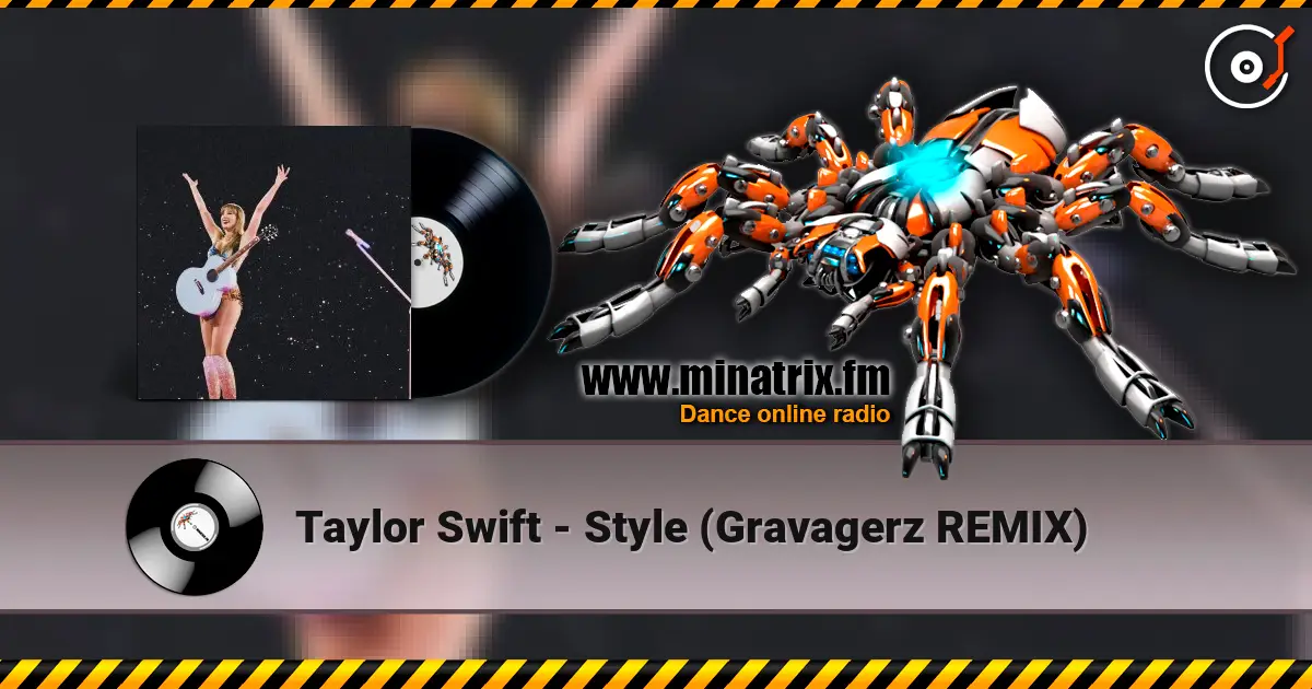 Taylor Swift - Style (Gravagerz REMIX) 高品质在线收听 | Minatrix.FM