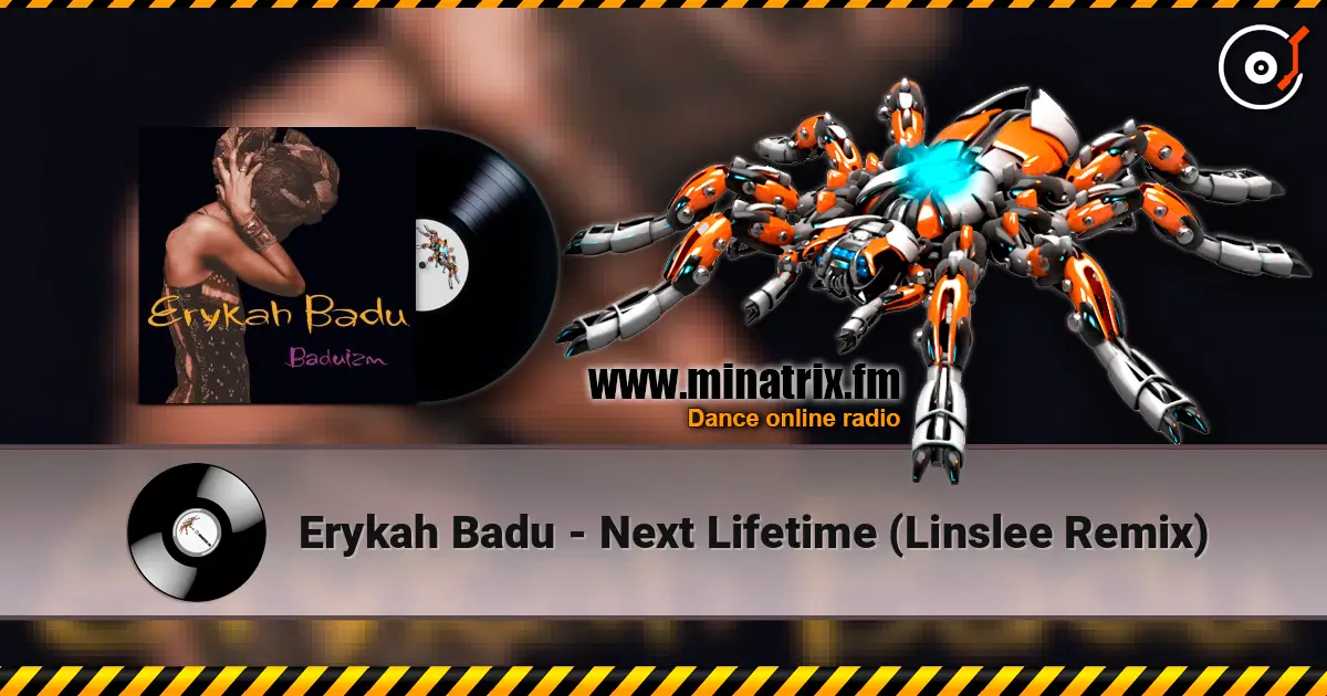 Erykah Badu - Next Lifetime (Linslee Remix) 高品质在线收听 | Minatrix.FM