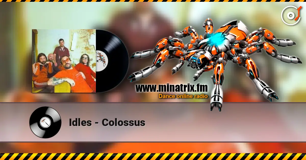 Idles - Colossus 高品质在线收听 | Minatrix.FM