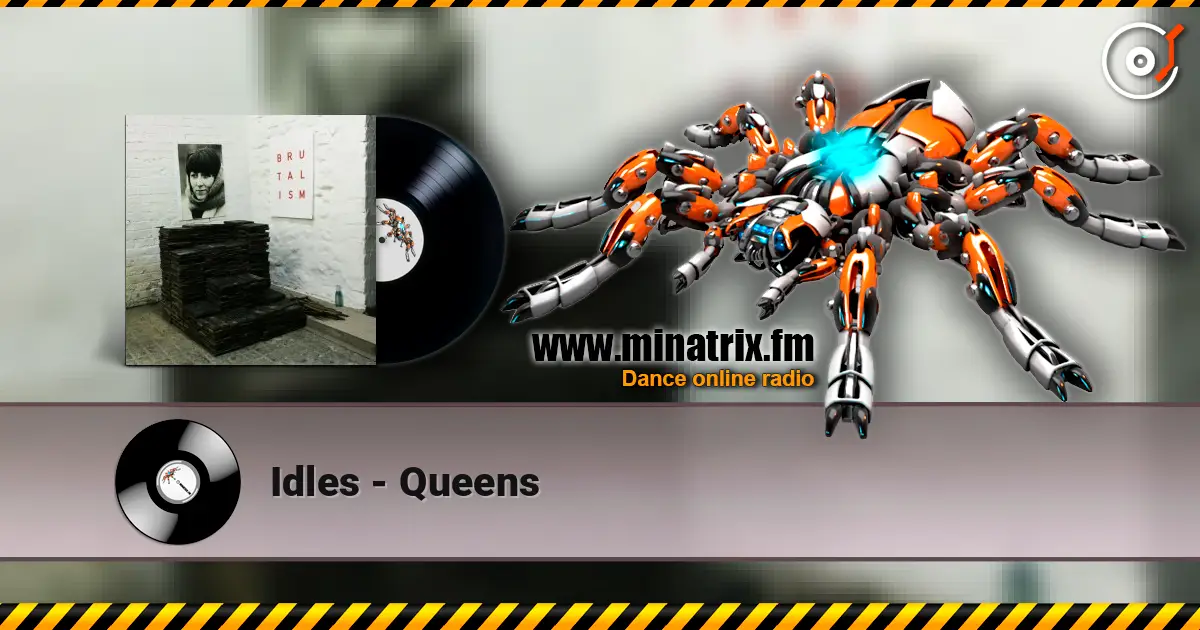 Idles - Queens 高品质在线收听 | Minatrix.FM