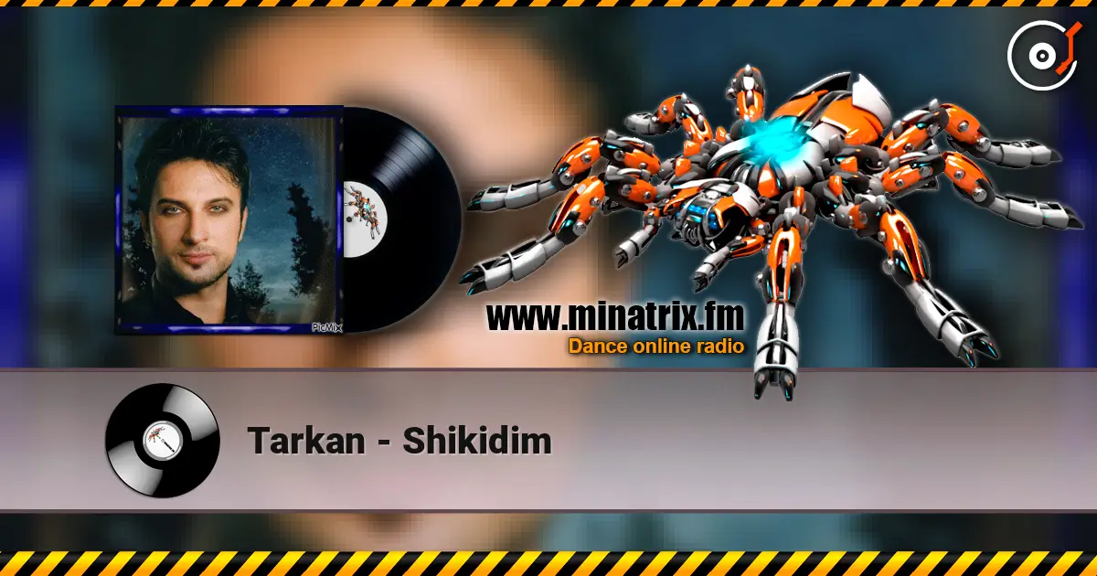 Tarkan - Shikidim 高品质在线收听 | Minatrix.FM