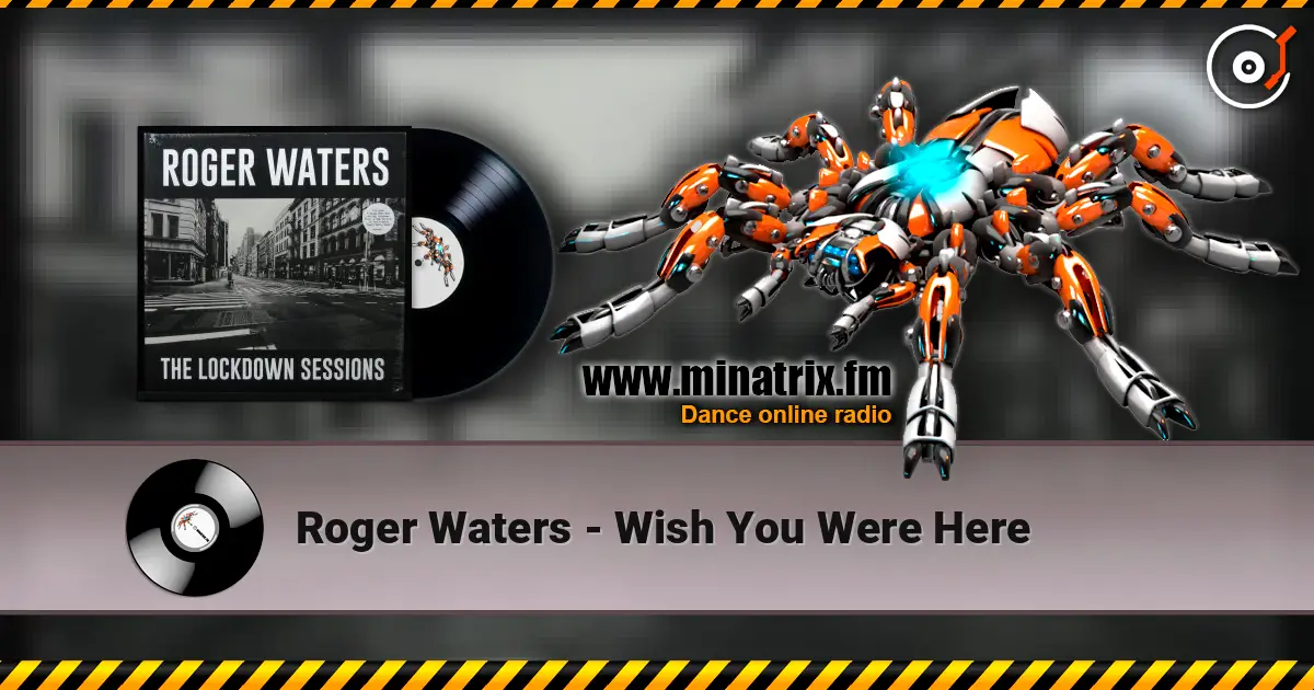 Roger Waters - Wish You Were Here 高品质在线收听 | Minatrix.FM