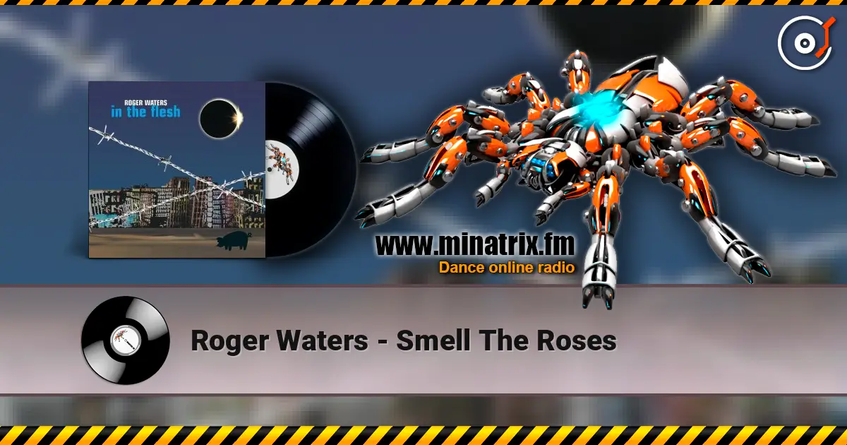 Roger Waters - Smell The Roses 高品质在线收听 | Minatrix.FM