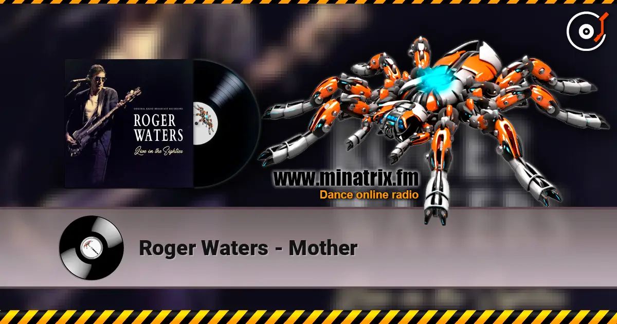 Roger Waters - Mother 高品质在线收听 | Minatrix.FM