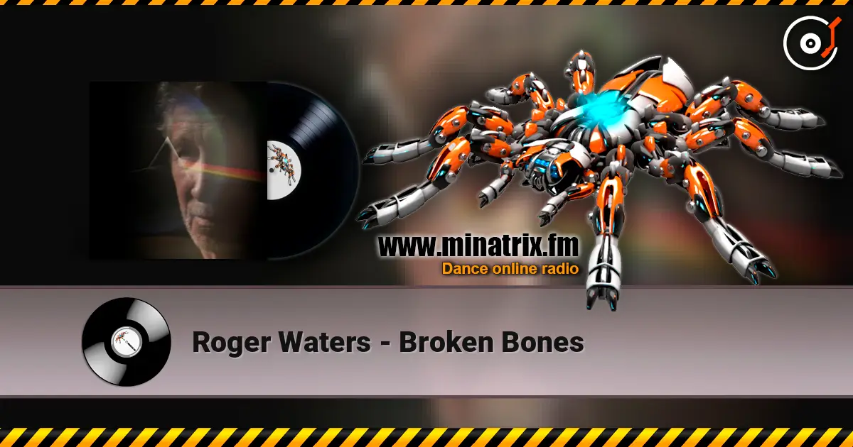 Roger Waters - Broken Bones 高品质在线收听 | Minatrix.FM