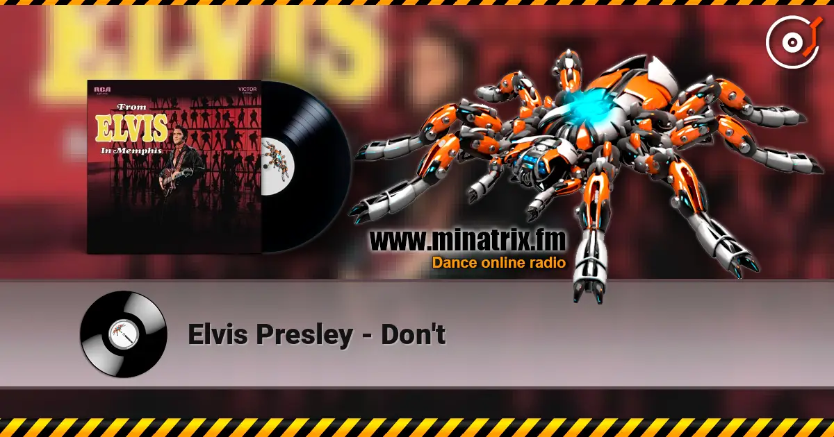 Elvis Presley - Don't 高品质在线收听 | Minatrix.FM