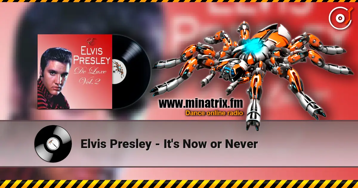 Elvis Presley - It's Now or Never 高品质在线收听 | Minatrix.FM