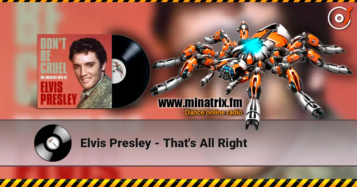 Elvis Presley - That's All Right 高品质在线收听 | Minatrix.FM