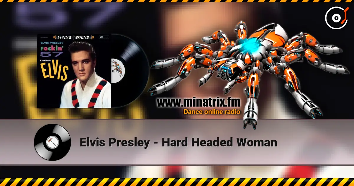 Elvis Presley - Hard Headed Woman 高品质在线收听 | Minatrix.FM