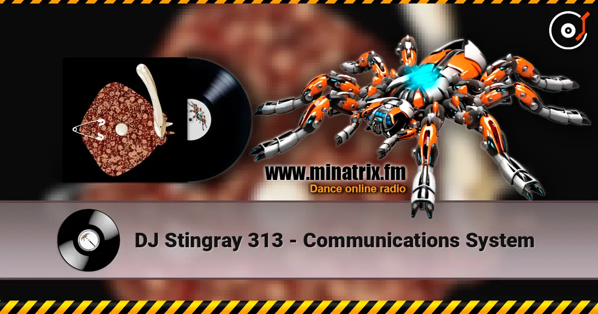 DJ Stingray 313 - Communications System 高品质在线收听 | Minatrix.FM