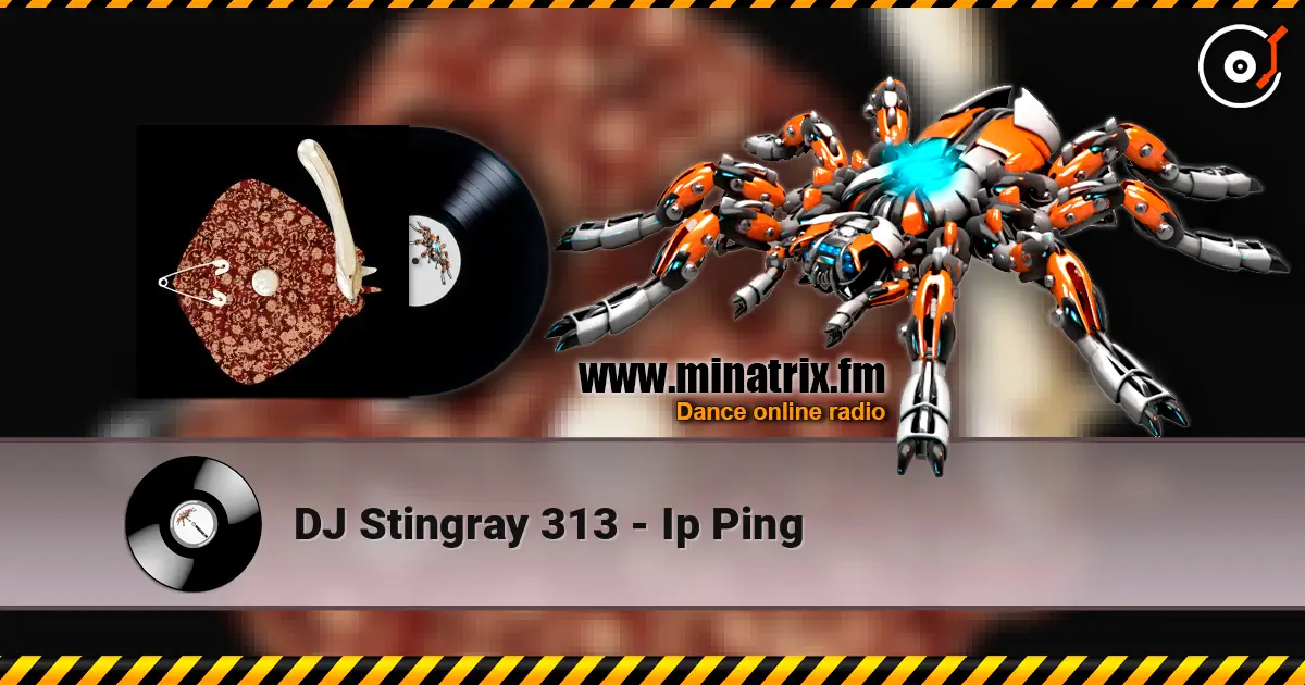 DJ Stingray 313 - Ip Ping 高品质在线收听 | Minatrix.FM