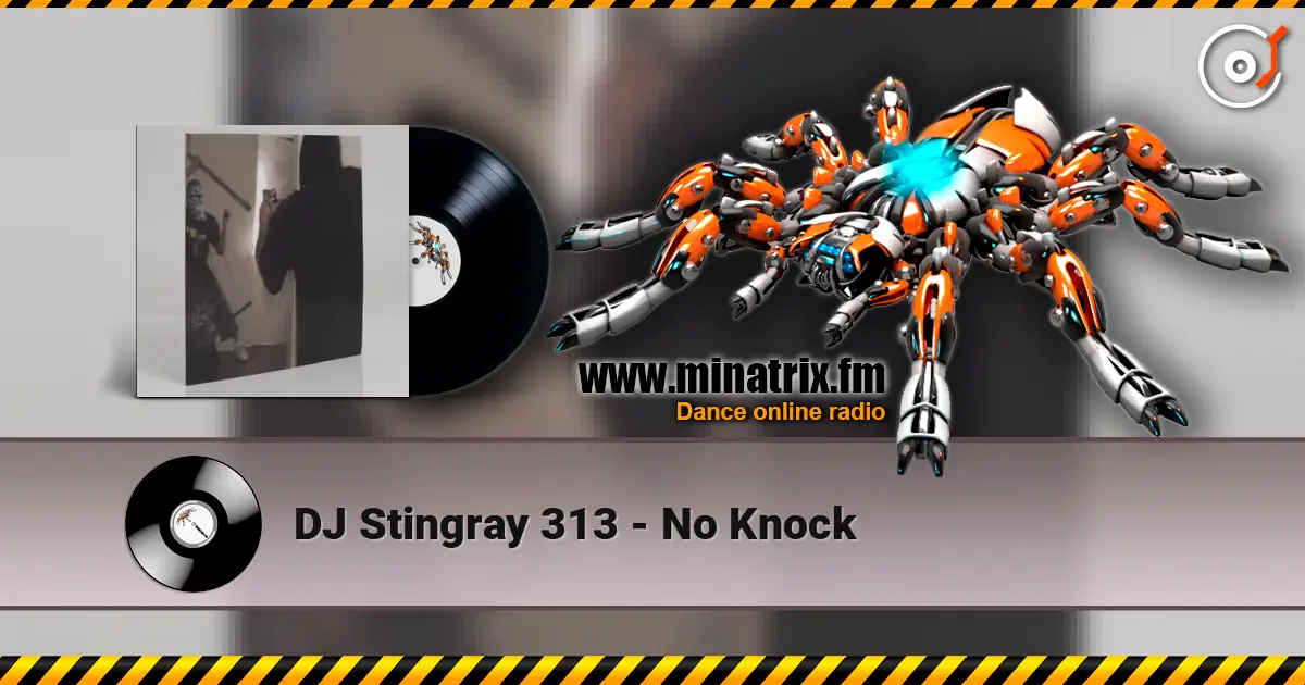 DJ Stingray 313 - No Knock 高品质在线收听 | Minatrix.FM