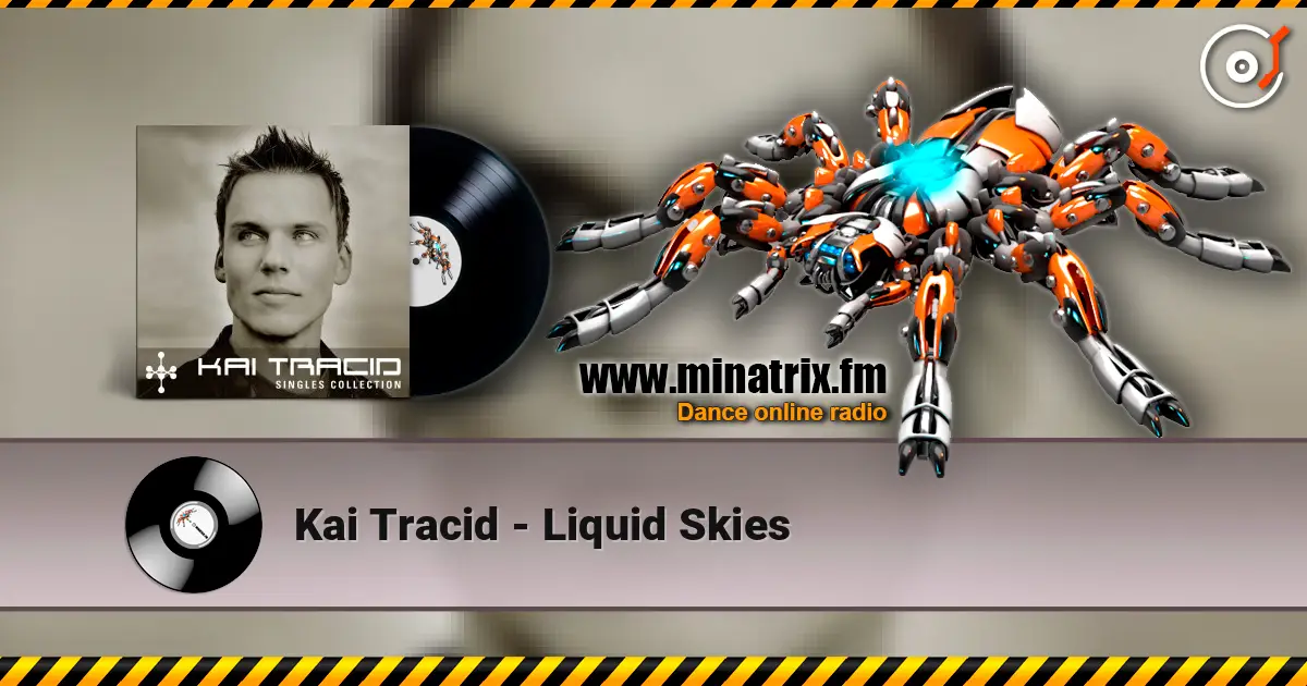 Kai Tracid - Liquid Skies 高品质在线收听 | Minatrix.FM