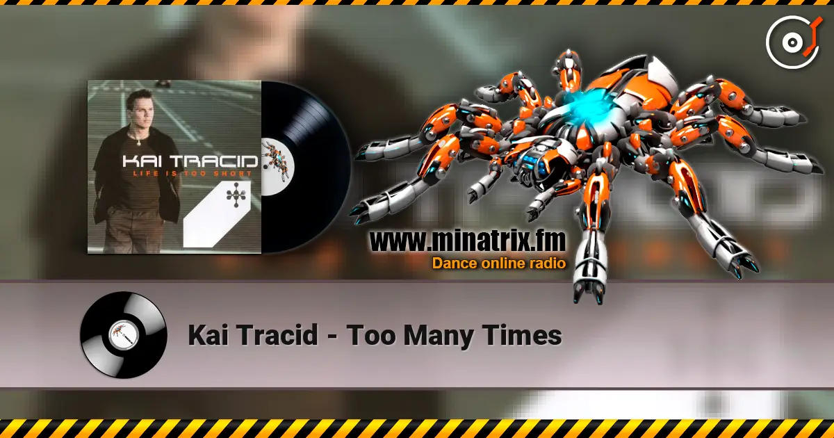 Kai Tracid - Too Many Times 高品质在线收听 | Minatrix.FM