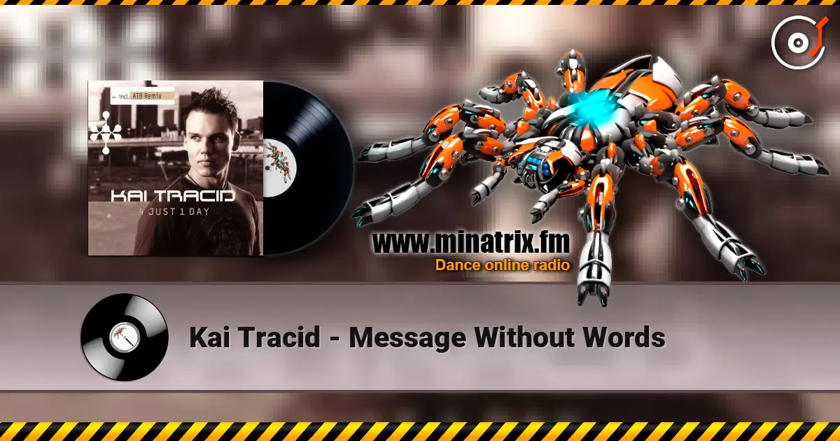 Kai Tracid - Message Without Words 高品质在线收听 | Minatrix.FM