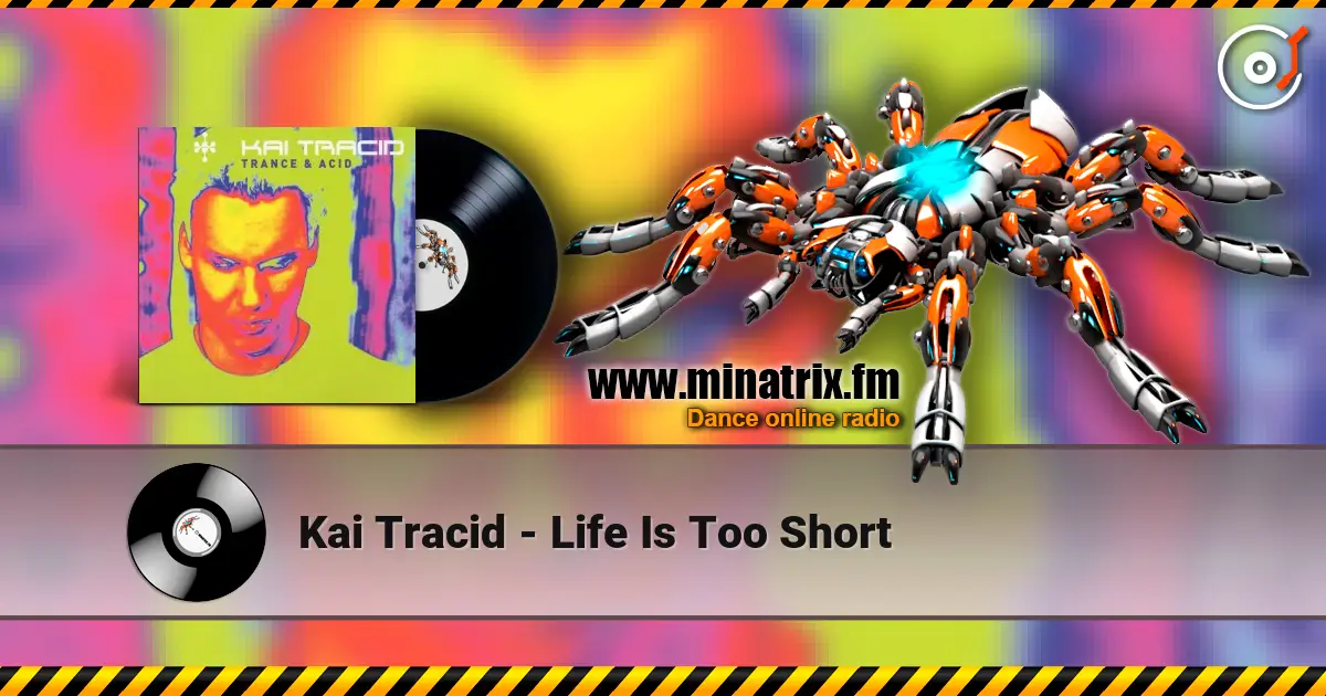Kai Tracid - Life Is Too Short 高品质在线收听 | Minatrix.FM