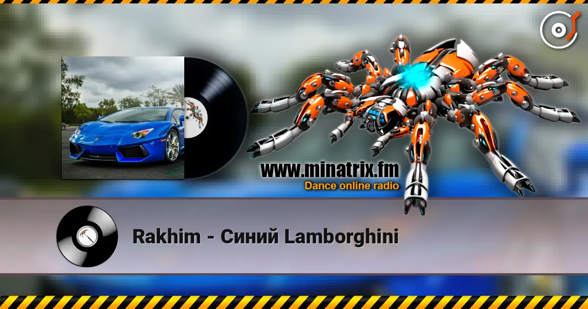 Rakhim - Синий Lamborghini 高品质在线收听 | Minatrix.FM