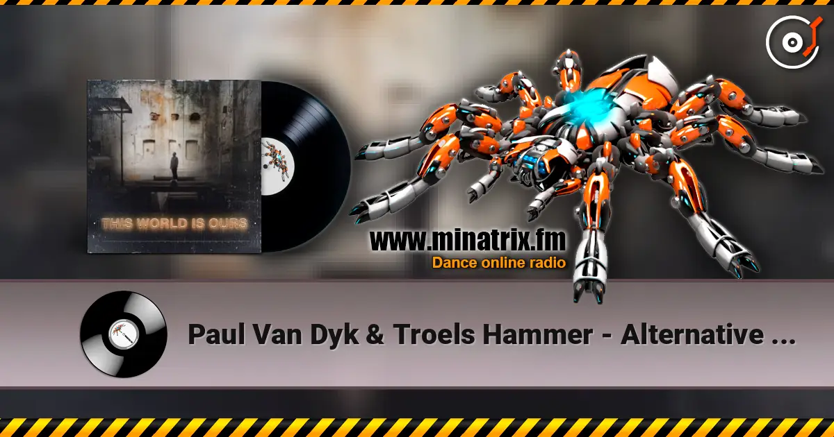 Paul Van Dyk & Troels Hammer - Alternative Sphere [Original Mix] 高品质在线收听 | Minatrix.FM
