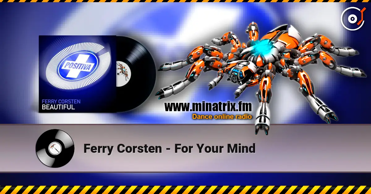 Ferry Corsten - For Your Mind 高品质在线收听 | Minatrix.FM