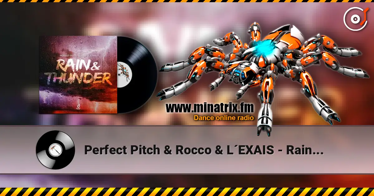 Perfect Pitch & Rocco & L´EXAIS - Rain & Thunder 高品质在线收听 | Minatrix.FM