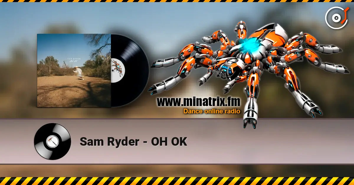 Sam Ryder - OH OK 高品质在线收听 | Minatrix.FM