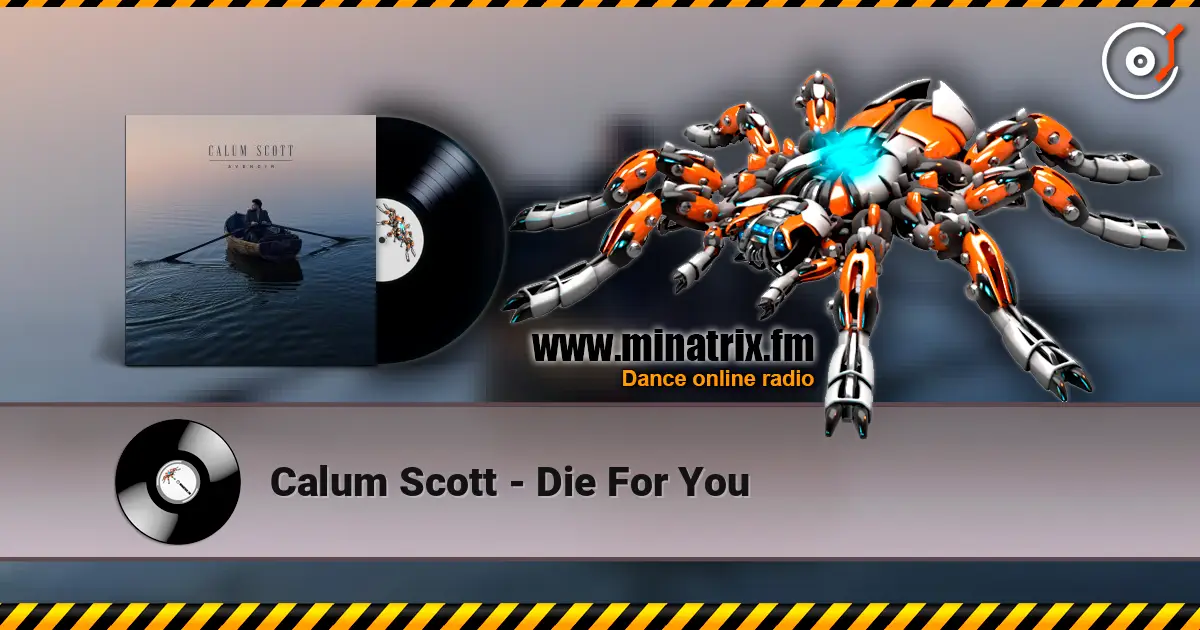 Calum Scott - Die For You listen online in high quality | Minatrix.FM
