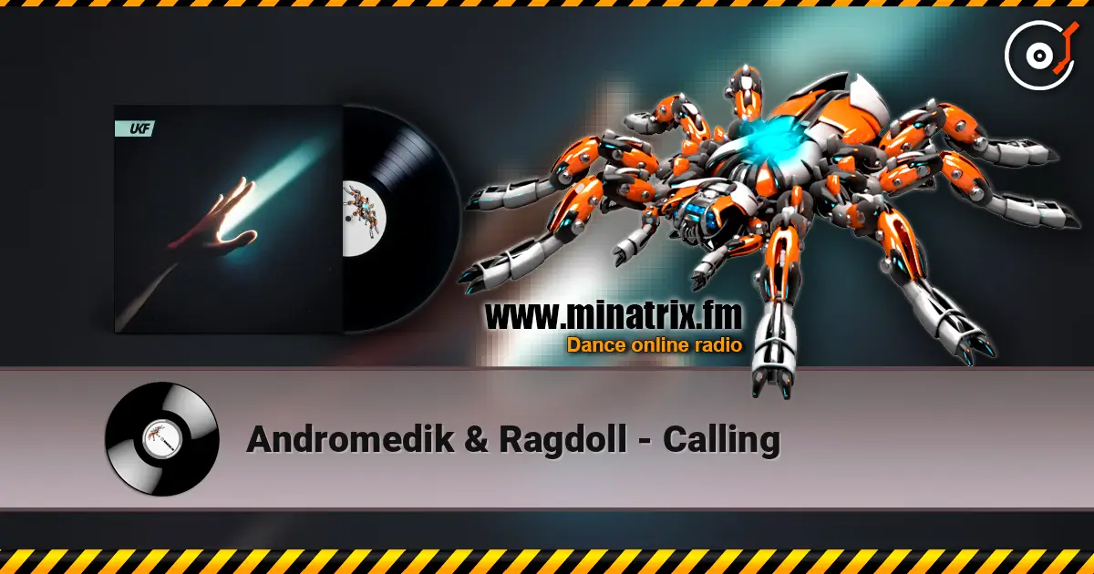 Andromedik & Ragdoll - Calling 高品质在线收听 | Minatrix.FM