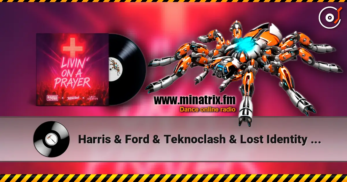 Harris & Ford & Teknoclash & Lost Identity - Livin‘ On A Prayer (HARDSTYLE) 高品质在线收听 | Minatrix.FM