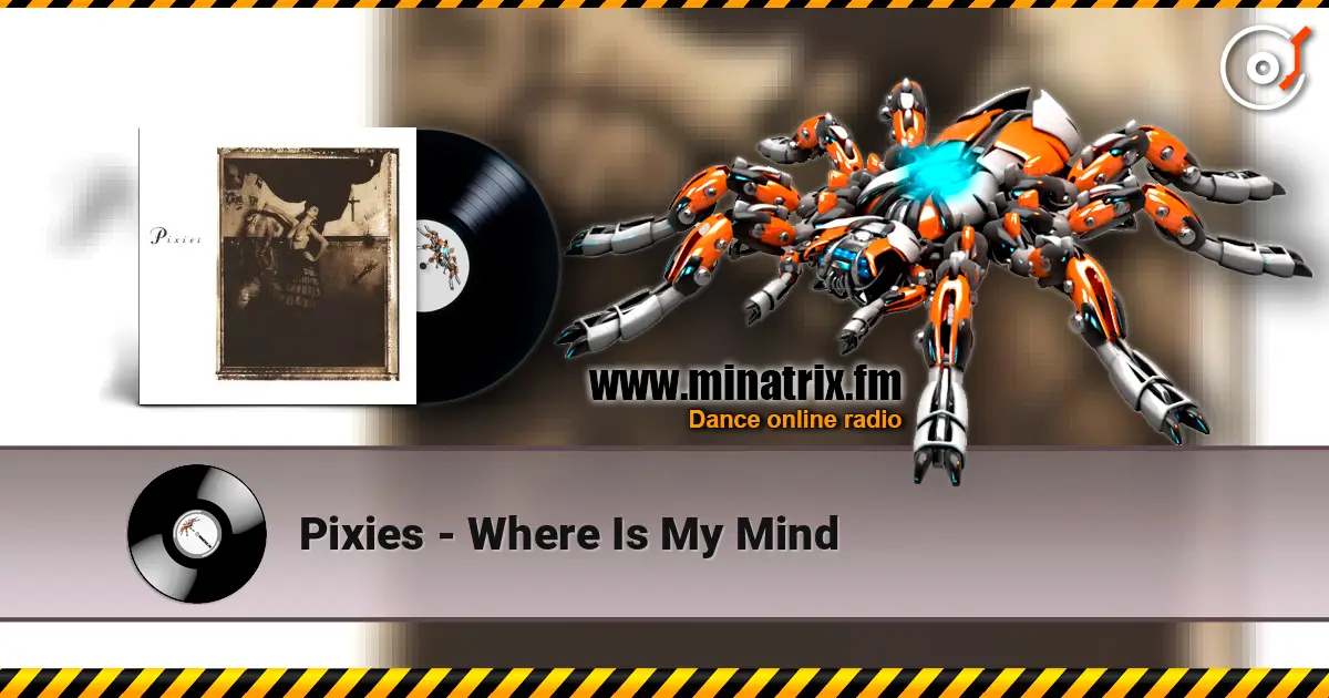 Pixies - Where Is My Mind 高品质在线收听 | Minatrix.FM