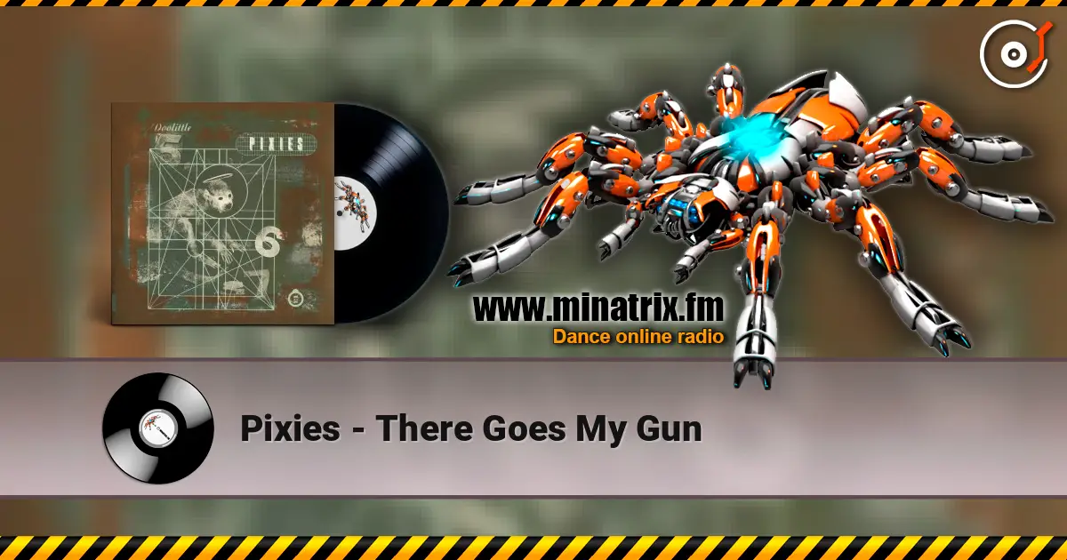 Pixies - There Goes My Gun 高品质在线收听 | Minatrix.FM