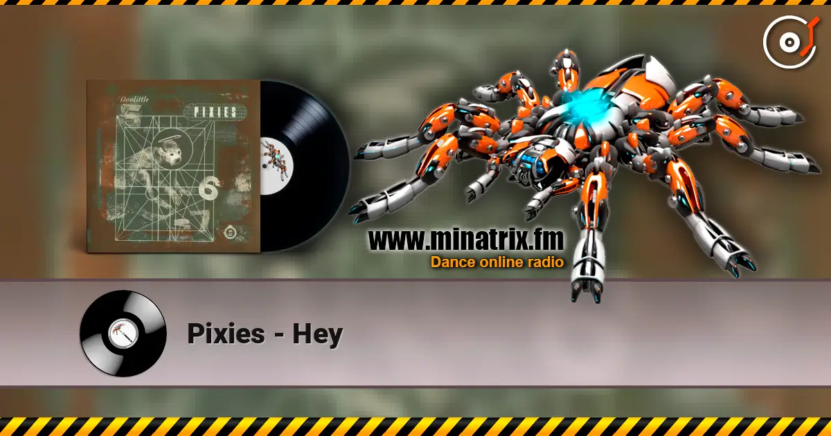 Pixies - Hey 高品质在线收听 | Minatrix.FM