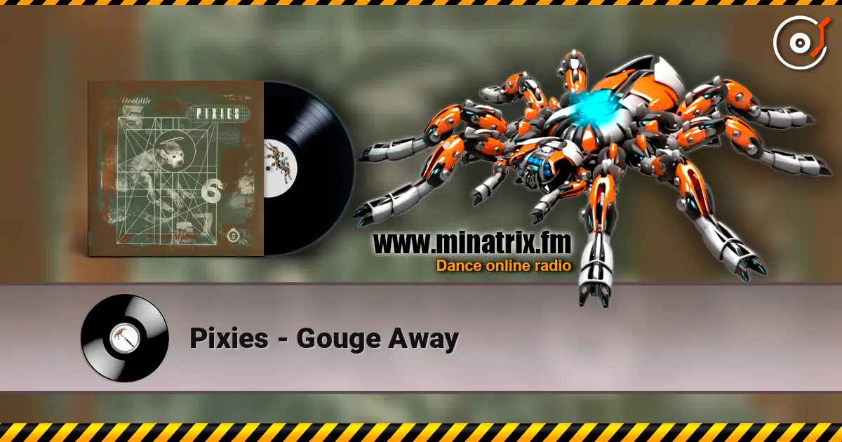 Pixies - Gouge Away 高品质在线收听 | Minatrix.FM