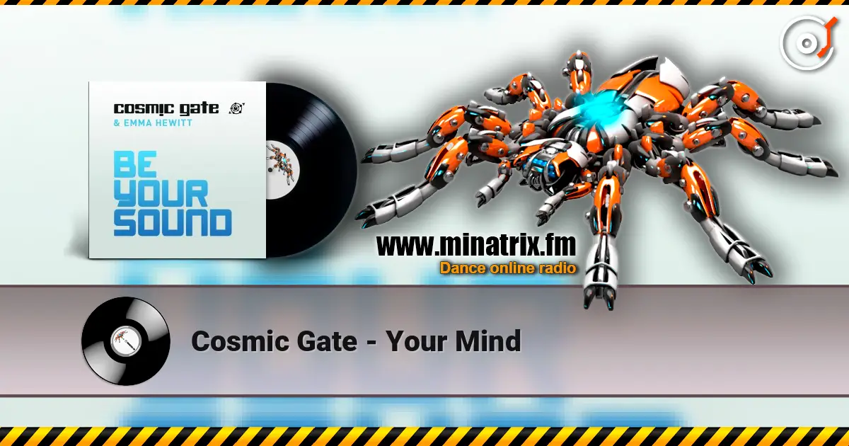 Cosmic Gate - Your Mind 高品质在线收听 | Minatrix.FM