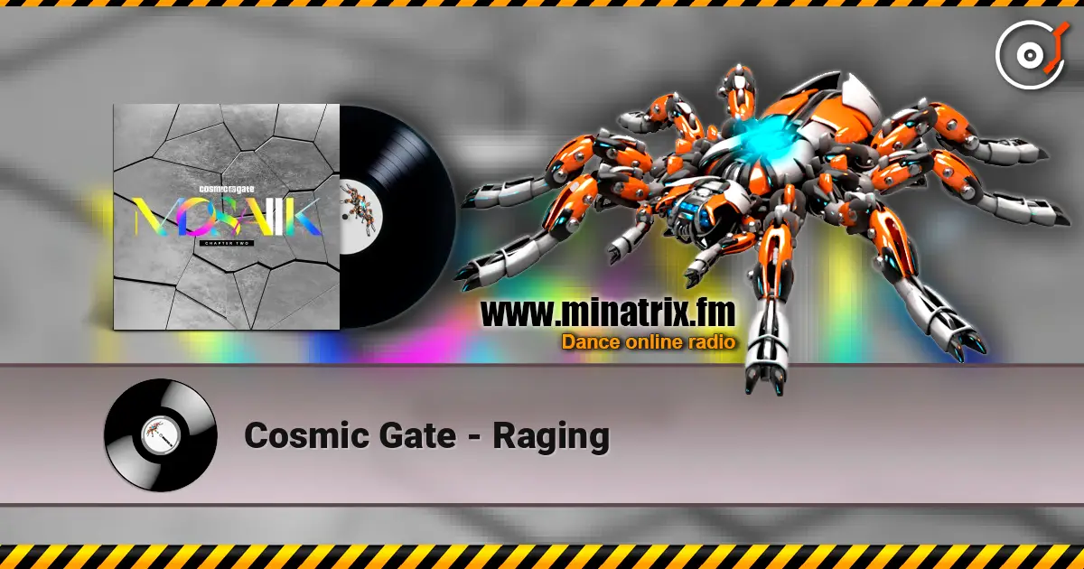 Cosmic Gate - Raging 高品质在线收听 | Minatrix.FM