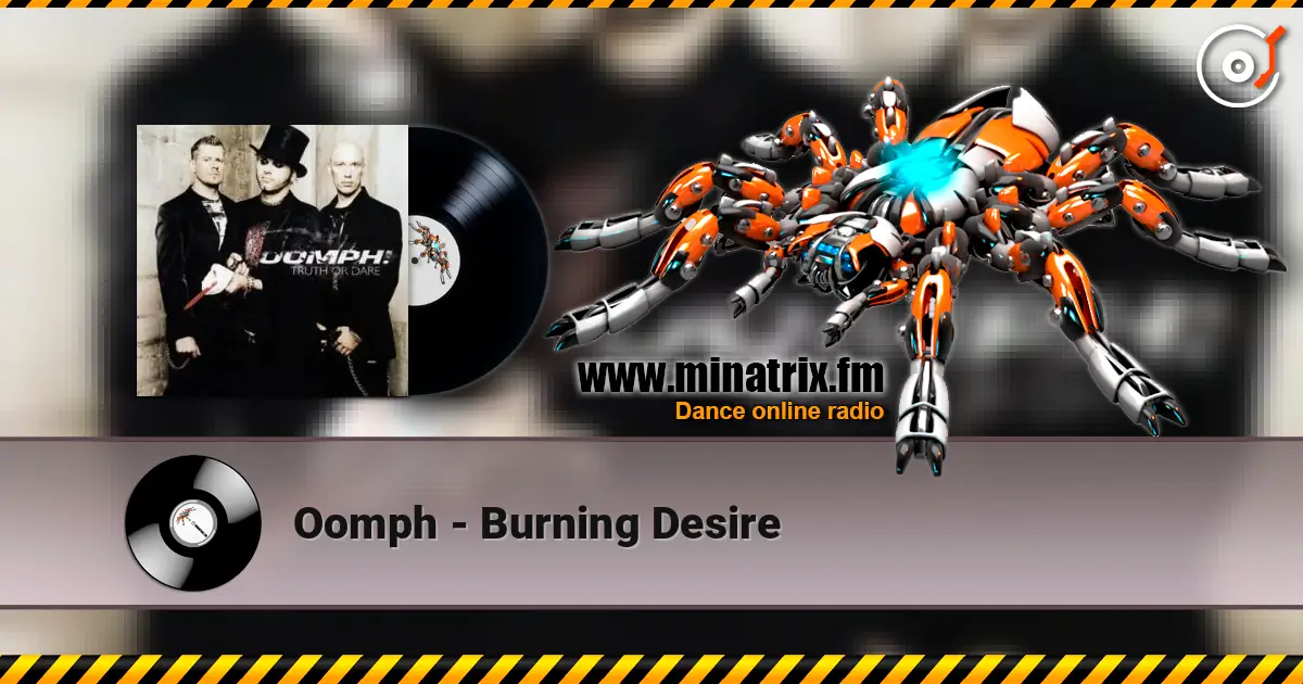 Oomph - Burning Desire 高品质在线收听 | Minatrix.FM