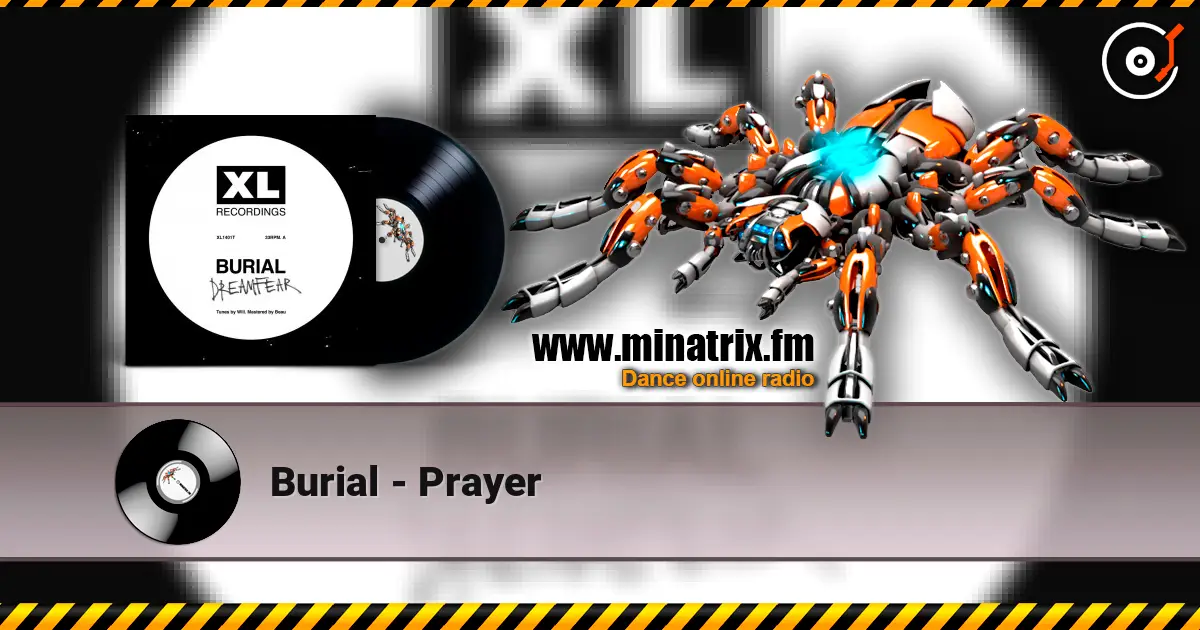 Burial - Prayer 高品质在线收听 | Minatrix.FM