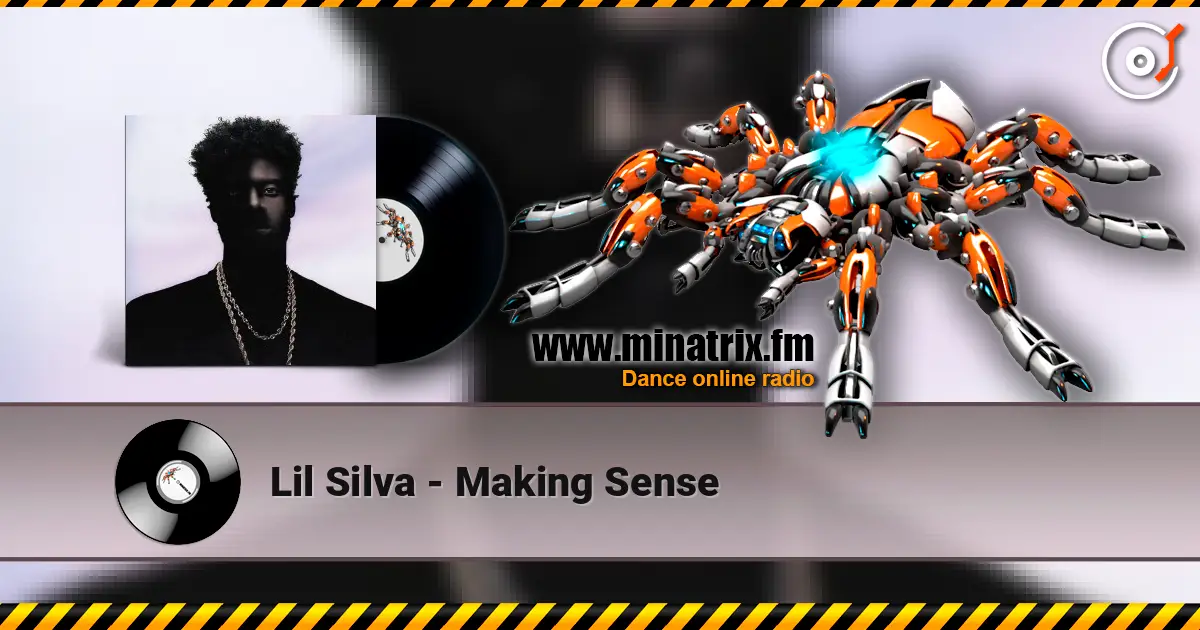 Lil Silva - Making Sense 高品质在线收听 | Minatrix.FM