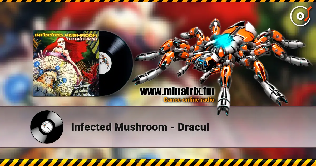 Infected Mushroom - Dracul 高品质在线收听 | Minatrix.FM