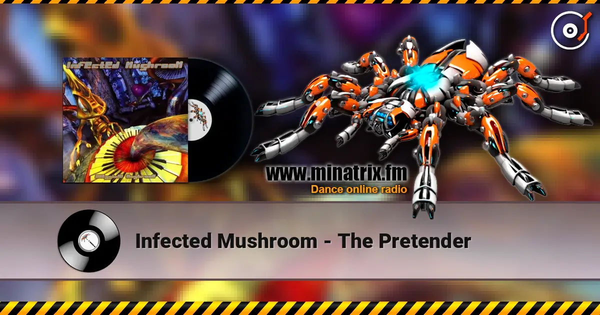 Infected Mushroom - The Pretender 高品质在线收听 | Minatrix.FM