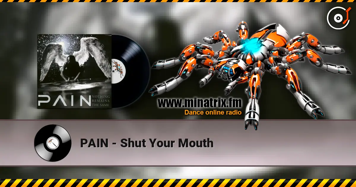 PAIN - Shut Your Mouth 高品质在线收听 | Minatrix.FM