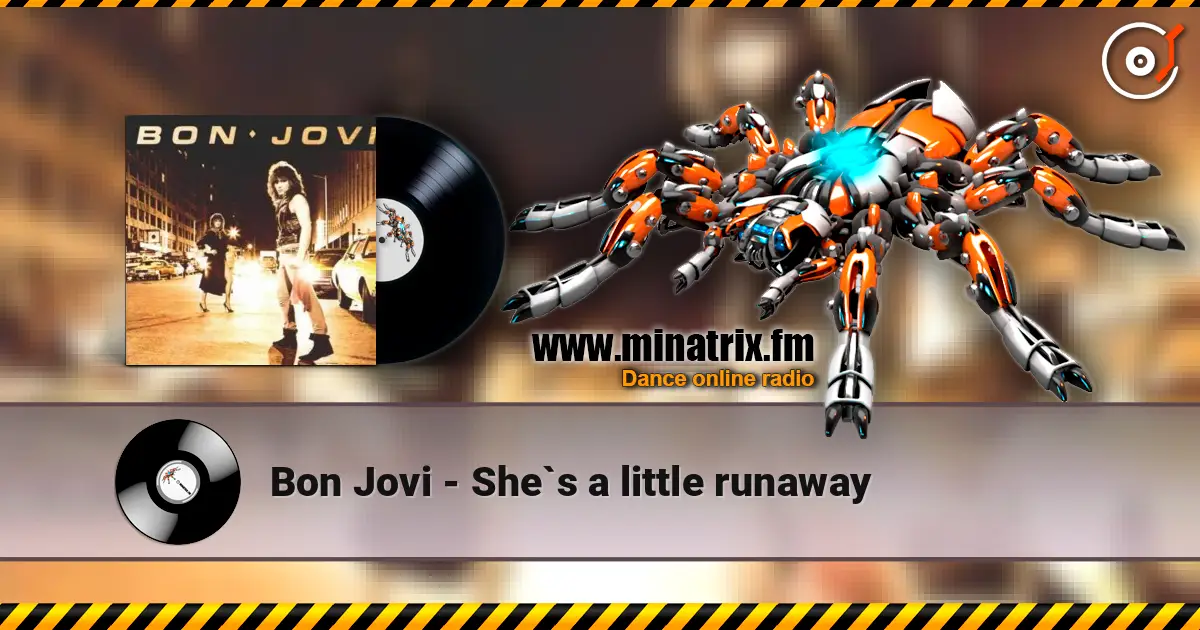 Bon Jovi - She`s a little runaway 高品质在线收听 | Minatrix.FM