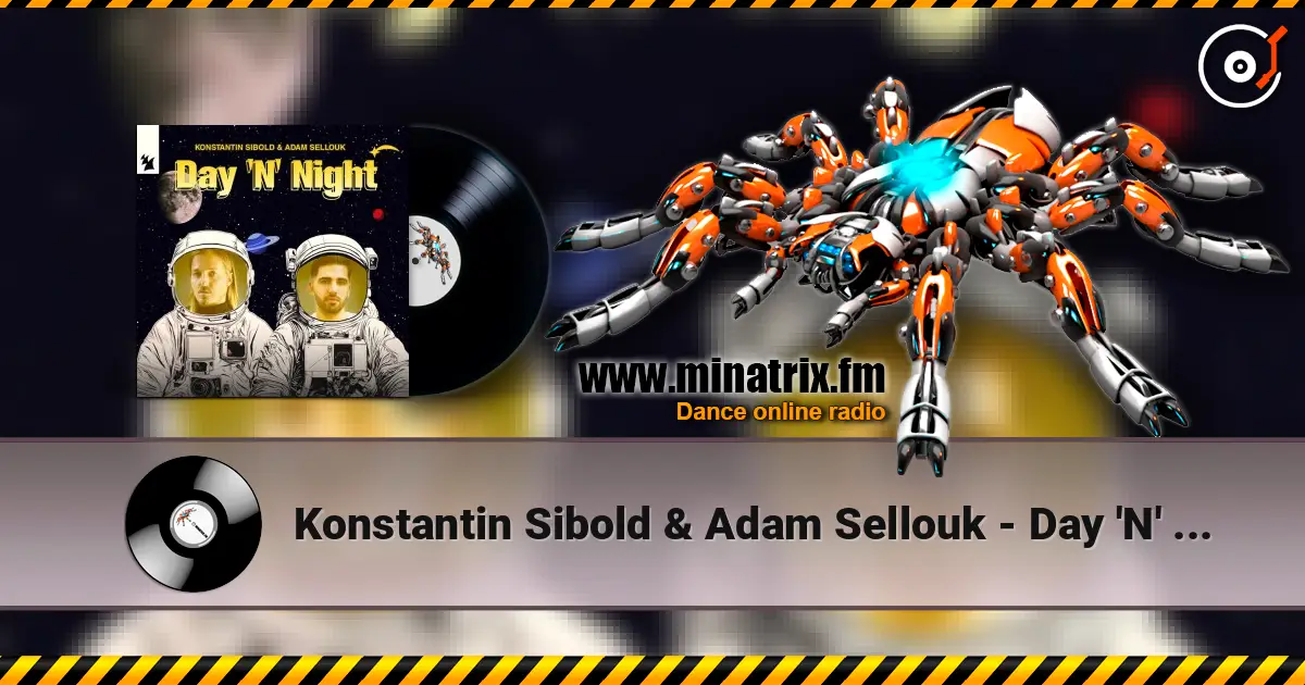 Konstantin Sibold & Adam Sellouk - Day 'N' Night 高品质在线收听 | Minatrix.FM