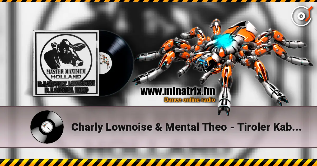 Charly Lownoise & Mental Theo - Tiroler Kaboemsch 高品质在线收听 | Minatrix.FM
